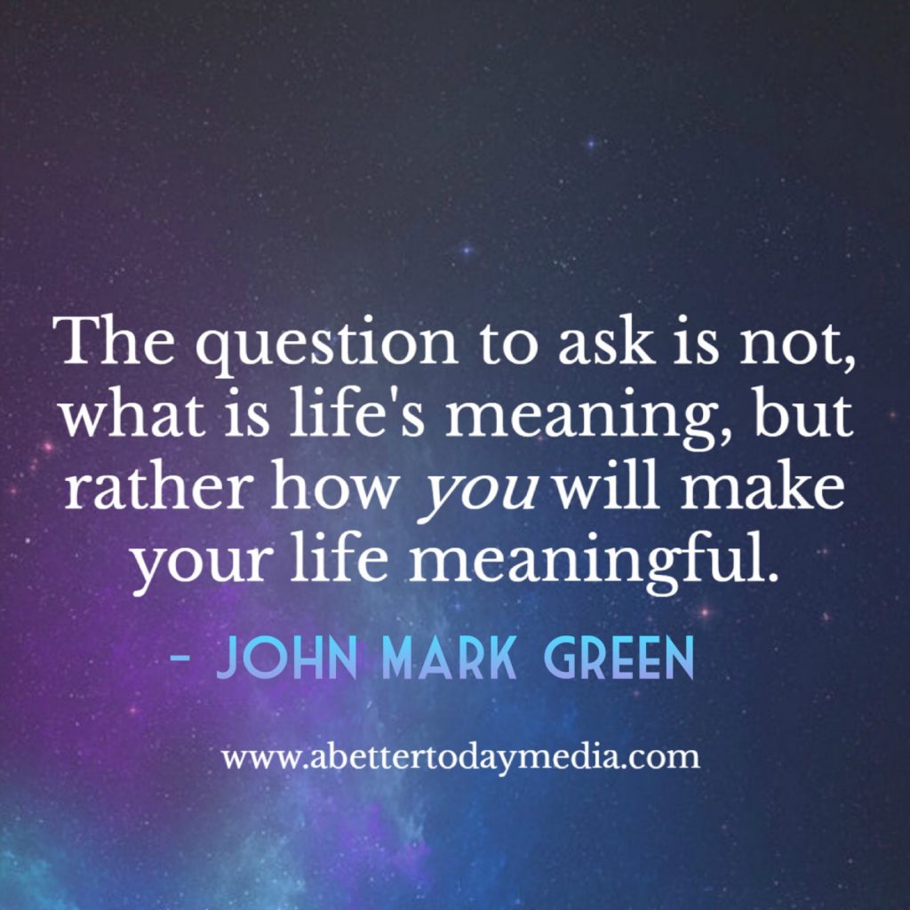 John Mark Green Life's Meaning