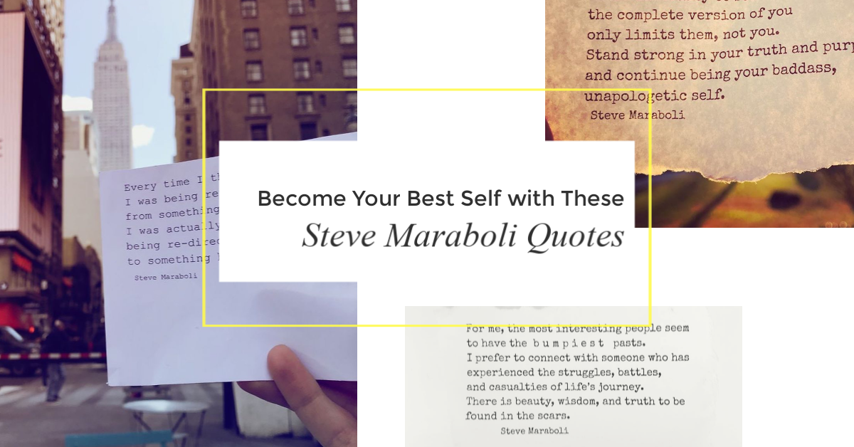 Become Your Best Self with These Steve Maraboli Quotes